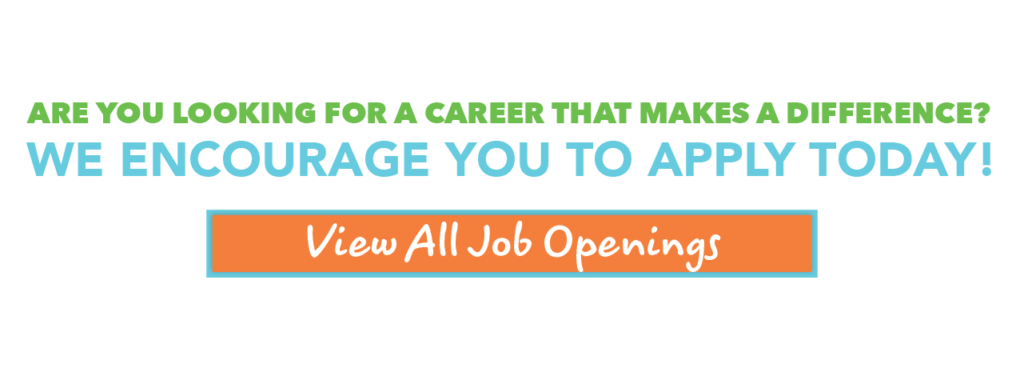 Are you looking for a career that makes a difference? We encourage you to apply today