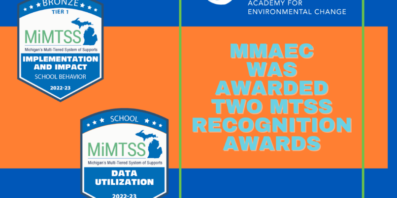 Muskegon Montessori Academy for Environmental Change was awarded two MTSS recognition awards